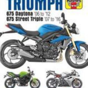 Haynes Triumph 675 Daytona '06 to '12 & 675 Street Triple '07 to '16 Service ...