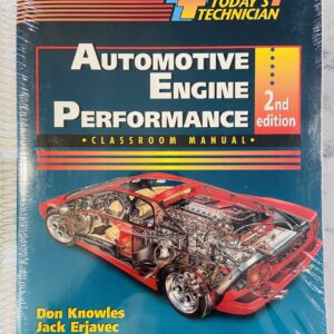 TODAY'S TECHNICIAN: AUTOMOTIVE ENGINES PERFORMACE CLASSROOM & SHOP MANUAL 2ND ED