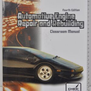 Automotive Engine Repair and Rebuilding: With Shop Manual and Classroom Manual