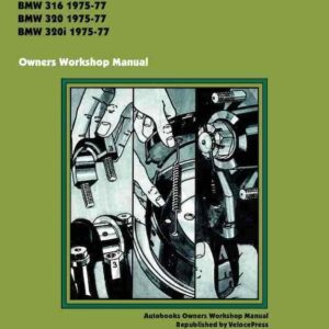 BMW 316, 320, 320i 1975-1977 OWNERS WORKSHOP MANUAL