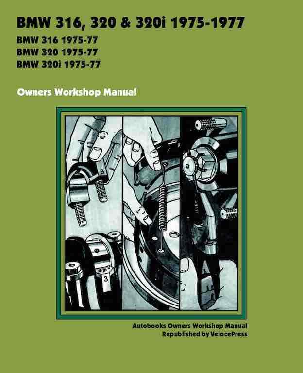 BMW 316, 320, 320i 1975-1977 OWNERS WORKSHOP MANUAL