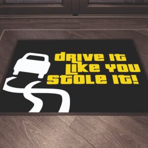 Drive It Like You Stole It Floor Mat Garage Man Cave Automotive Car Enthusiast
