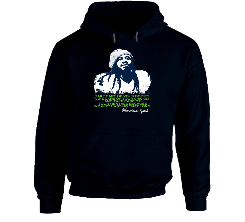 Marshawn Lynch Take Care Of Your Mentals Quote Seattle Football Hoodie