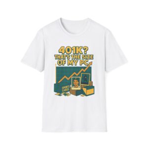 401K Retirement Humor Hobby T-Shirt | Trading Card Gift | Card Show Apparel