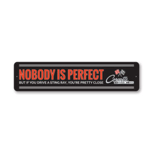 Nobody Is Perfect Chevy Corvette Metal Sign Chevrolet Automotive Car Man Cave