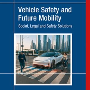 Vehicle Safety and Future Mobility: Social, Legal and Safety Solutions by Ole Ha