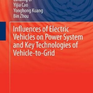Influences of Electric Vehicles on Power System and Key Techn... - 9783662570029