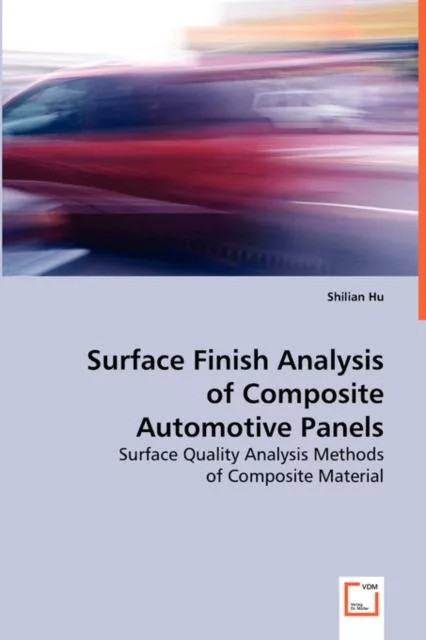 Surface Finish Analysis of Composite Automotive Panels Shilian Hu