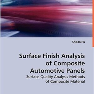 Surface Finish Analysis of Composite Automotive Panels (Paperback or Softback)